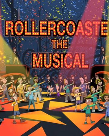 Rollercoaster The Musical Phineas And Ferb Wiki Fandom
