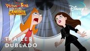 Phineas e Ferb, O Filme- Candace Contra o Universo - Trailer Oficial Dublado - Disney+