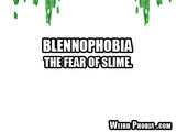 Blennophobia