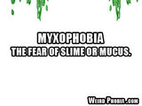 Myxophobia