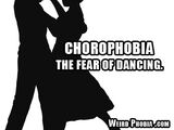 Chorophobia