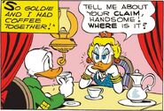 Goldie dans un flash-back de l'histoire Retour au Klondike de Carl Barks. Elle était alors en train de droguer Balthazar Picsou pour lui voler son or.