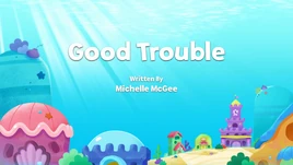 Good Trouble