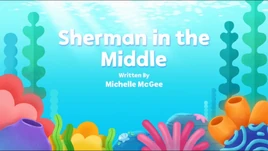 Sherman in the Middle Title Card (Better Quality)