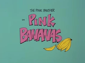Pink Bananas | The Pink Panther Wiki | Fandom