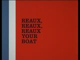 Reaux, Reaux, Reaux Your Boat