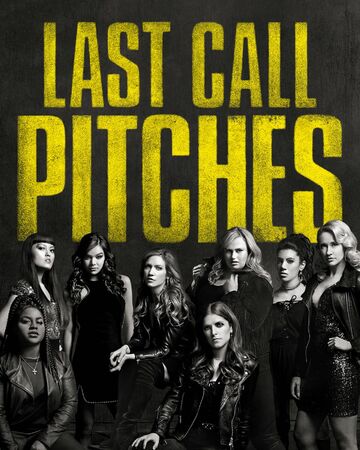 Pitch Perfect 3 Pitch Perfect Wiki Fandom