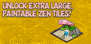 Unlock Extra large paintable zen tiles!
