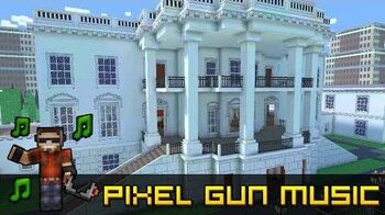 White House - Pixel Gun 3D Soundtrack