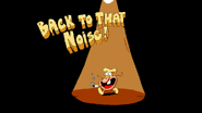 The "Back to that Noise!" picture as a replacement for the "Back to that guy" picture on the Gnome Forest level, depicting him as a Noisey cheerfully walking along smoking.