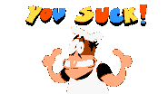 Spr rank yousuck 0.gif (33 KB) The "You Suck!" rank's animation, depicting him happily berating the player.