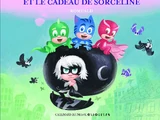 Les Pyjamasques et le cadeau de Sorceline