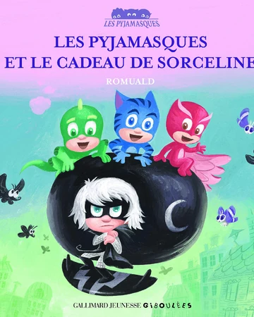 Les Pyjamasques Et Le Cadeau De Sorceline Pj Masks Wiki Fandom Les Pyjamasques Et Le Cadeau De Sorceline Pj Masks Wiki Fandom