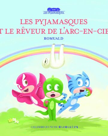 Les Pyjamasques Et Le Reveur De L Arc En Ciel Pj Masks Wiki Fandom Les Pyjamasques Et Le Reveur De L Arc En Ciel Pj Masks Wiki Fandom