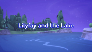 Lilyfay and the Lake PJ Masks Wiki Fandom