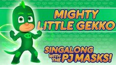 PJ_Masks_-_♪♪_Mighty_Little_Gekko_♪♪_(New_Song_2016!)