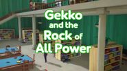 Gekko and the Rock of All Power