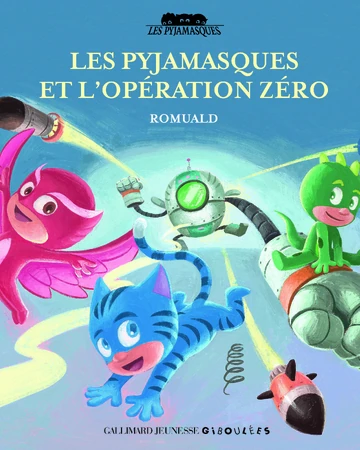 Les Pyjamasques Et L Operation Zero Pj Masks Wiki Fandom Les Pyjamasques Et L Operation Zero Pj Masks Wiki Fandom