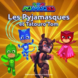 Les Pyjamasques et Tatouro'Tom