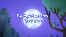 By My Pharaoh Feathers Title Card.png