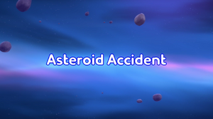 Asteroid Accident title card