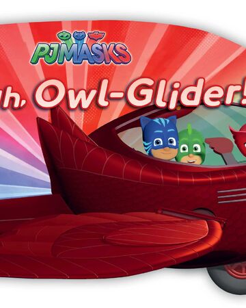 Fly High Owl Glider Pj Masks Wiki Fandom