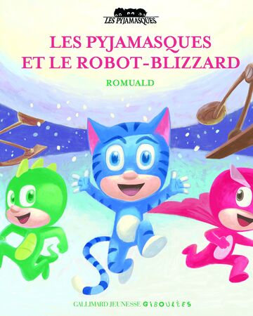 Les Pyjamasques Et Le Robot Blizzard Pj Masks Wiki Fandom Les Pyjamasques Et Le Robot Blizzard Pj Masks Wiki Fandom