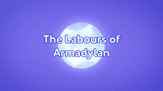 The Labours of Armadylan Title Card.png