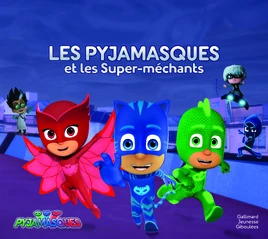 Les Pyjamasques et les Super-méchants Front Cover