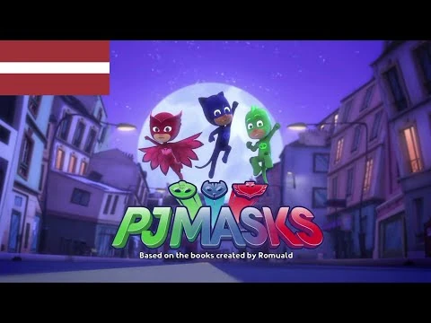 PJ_Masks_-_Intro_(Latviešu-Latvian)