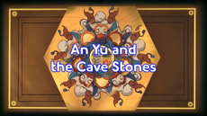 An Yu and the Cave Stones Title Card.png