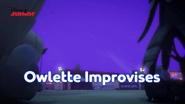 Owlette Improvises