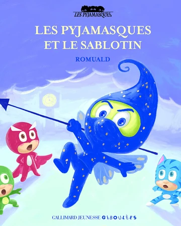 Les Pyjamasques Et Le Sablotin Pj Masks Wiki Fandom Les Pyjamasques Et Le Sablotin Pj Masks Wiki Fandom