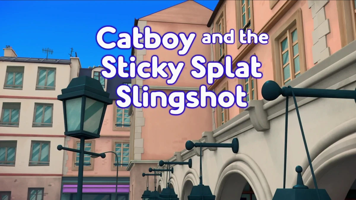 Catboy and the Sticky Splat Slingshot PJ Masks Wiki Fandom