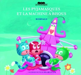 Les Pyjamasques et la machine à bisous Front Cover