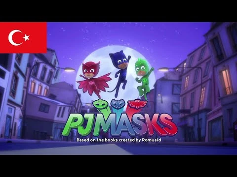 PJ_Masks_-_Intro_(Türkçe-Turkish)