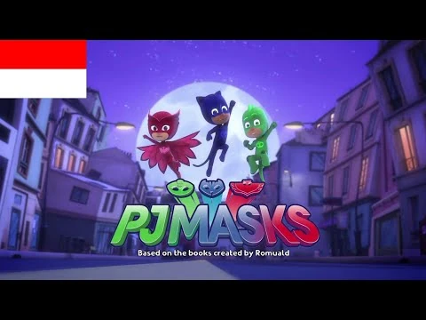 PJ_Masks_-_Intro_(Bahasa_Indonesia-Indonesian)