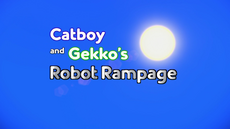Catboy and Gekko's Robot Rampage.png