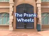 The Prank Wheelz