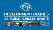 Dev Diary 3 - Build, Create, Share