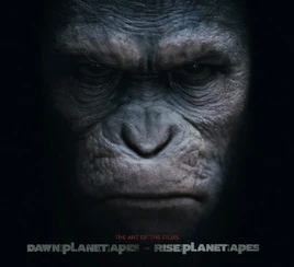 Rise of the Planet of the Apes and Dawn of Planet of the Apes The Art of the Films Cover