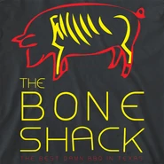 The Bone Shack on a T-shirt.