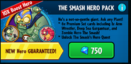 The Smash with Arm Wrestler and Deep Sea Gargantuar on his Hero Pack