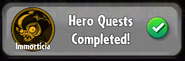 The player has completed Immorticia's Hero Quests