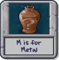 M is for metal