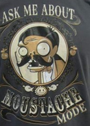 Ask Me About Mustache Mode shirt