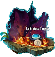 La Brainsa Tarpits unlocked