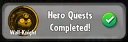 The player has completed Wall-Knight's Hero Quests