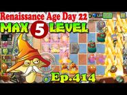 Plants vs. Zombies 2 (China) - Flame Mushroom MAX level 5 - Renaissance Age Day 22 (Ep