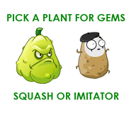 The competition of choosing Squash or Imitater to cost gems (from Plants vs. Zombies Facebook, August 13, 2015 to August 18, 2015). Squash lost this vote.[1]